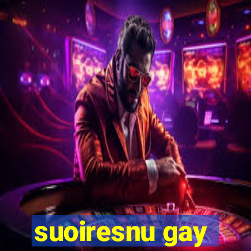 suoiresnu gay